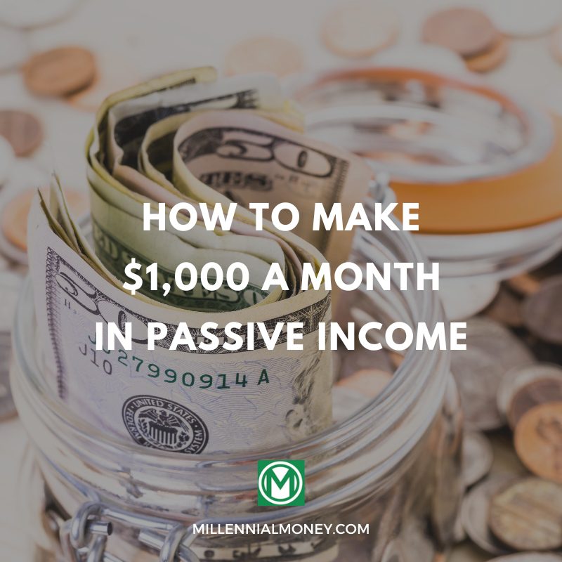 How To Make $1,000 a Month in Passive Earnings